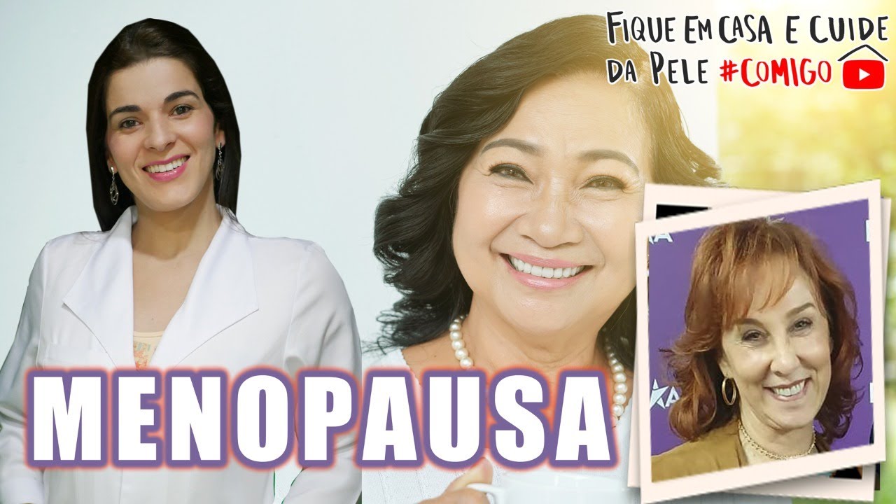MENOPAUSA - Mudanças na Pele, Estética e Saúde #FiqueEmCasa e Cuide da Pele #Comigo