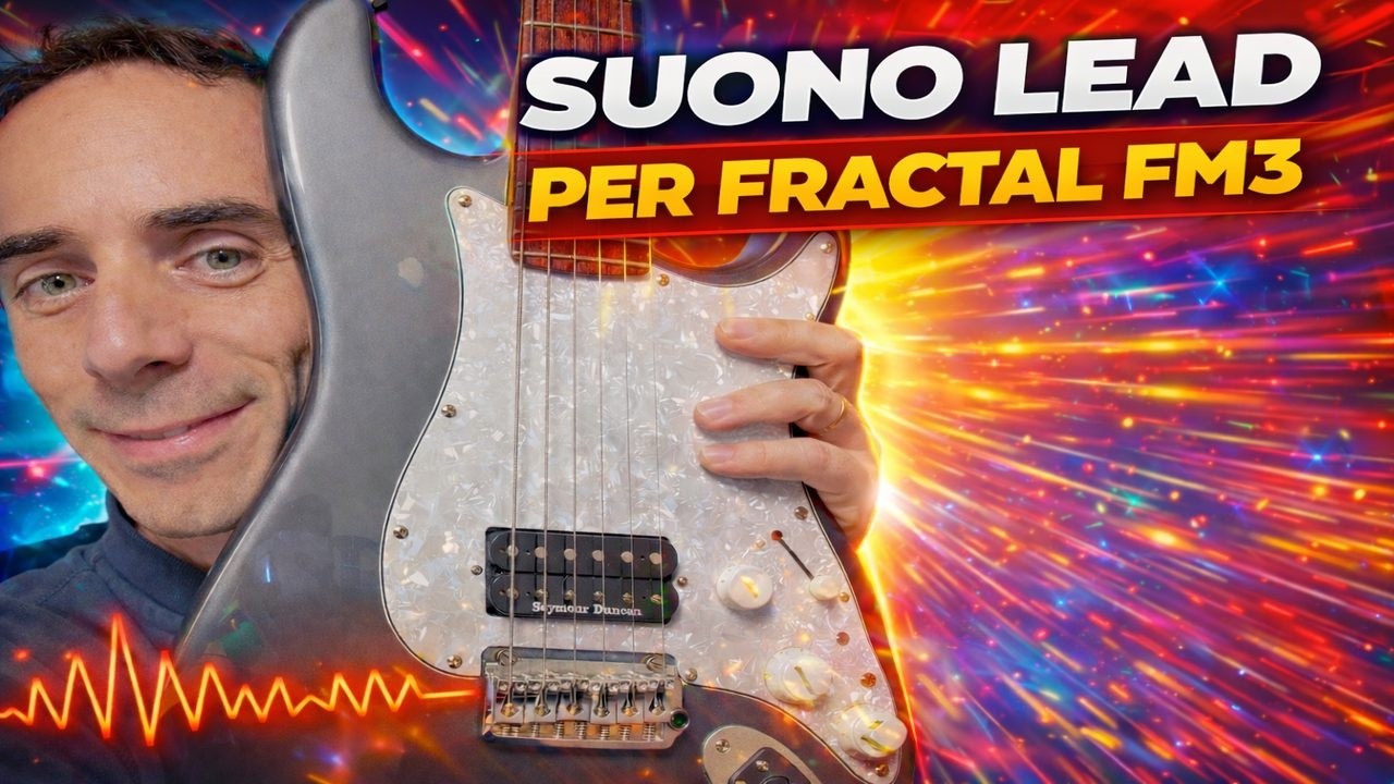 Creare un bel SUONO LEAD per Fractal FM3 e non solo...