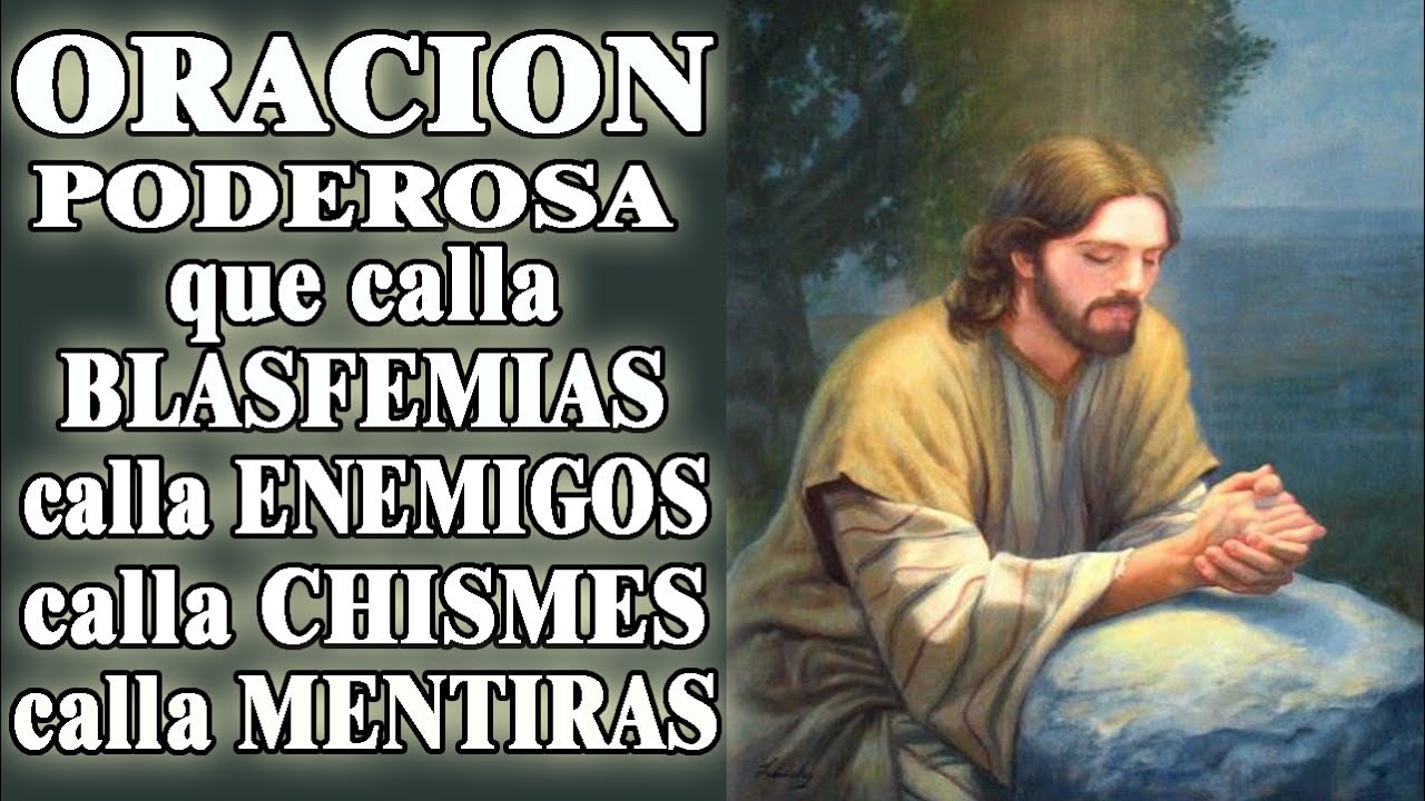 ORACION PODEROSA PARA CALLAR BLASFEMIAS, ENEMIGOS, CALLAR CHISMES, CALLAR MENTIRAS, ¡NO FALLA!