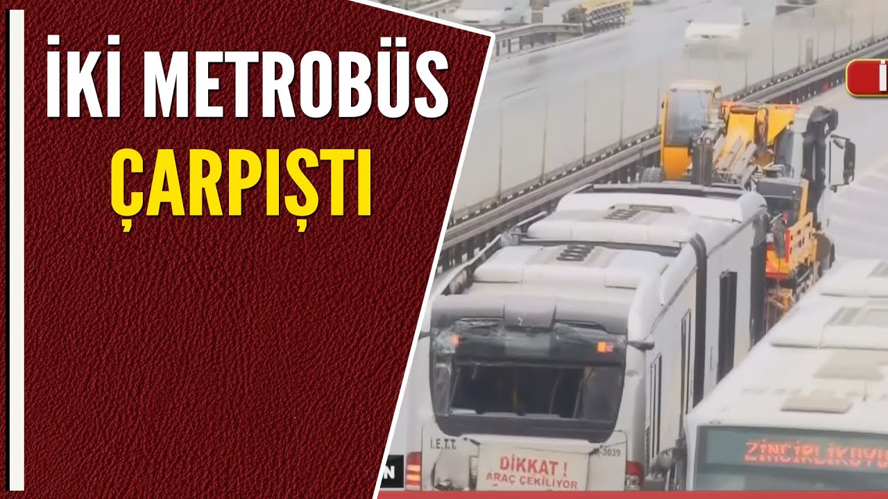 İKİ METROBÜS ÇARPIŞTI