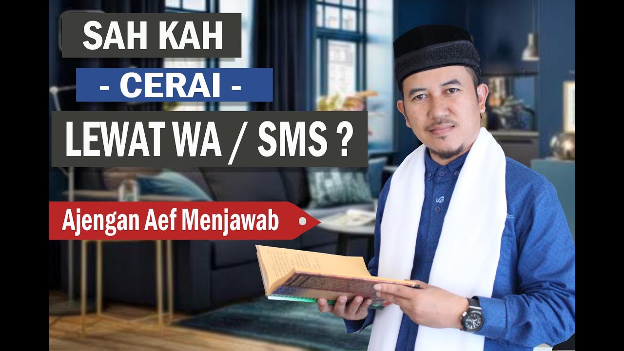 SAH KAH MENCERAIKAN LEWAT WA ATAU SMS ? - AJENGAN AEF MENJAWAB