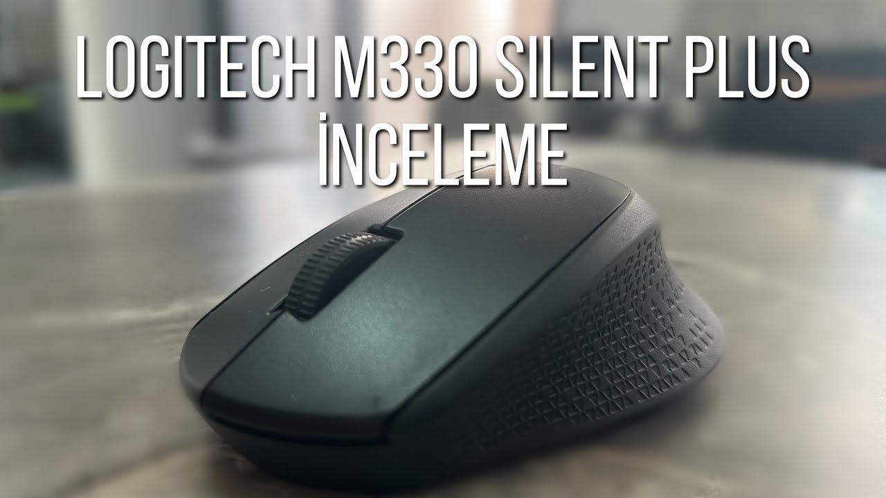 LOGİTECH M330 SİLENT PLUS İNCELEME