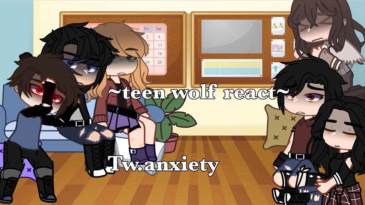 ~ Teen wolf AU react! ~ Gacha club part 1((TW anxiety?))