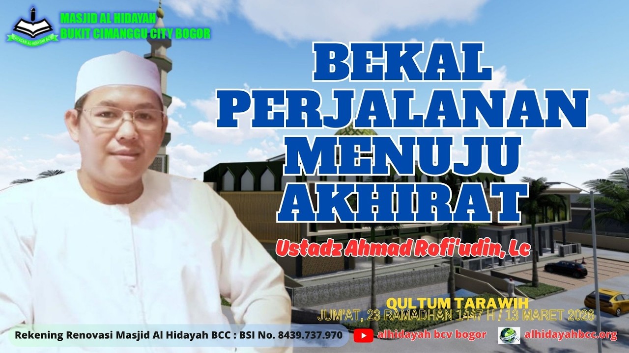 Bekal Perjalanan menuju Akhirat - Ustadz Ahmad Rofi'udin, Lc.