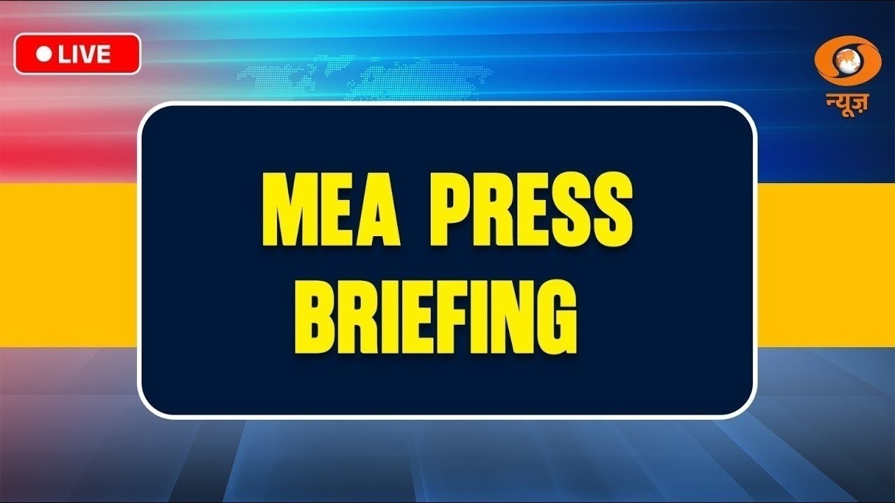 LIVE: MEA Press Briefing | Key Updates on India&rsquo;s Foreign Policy