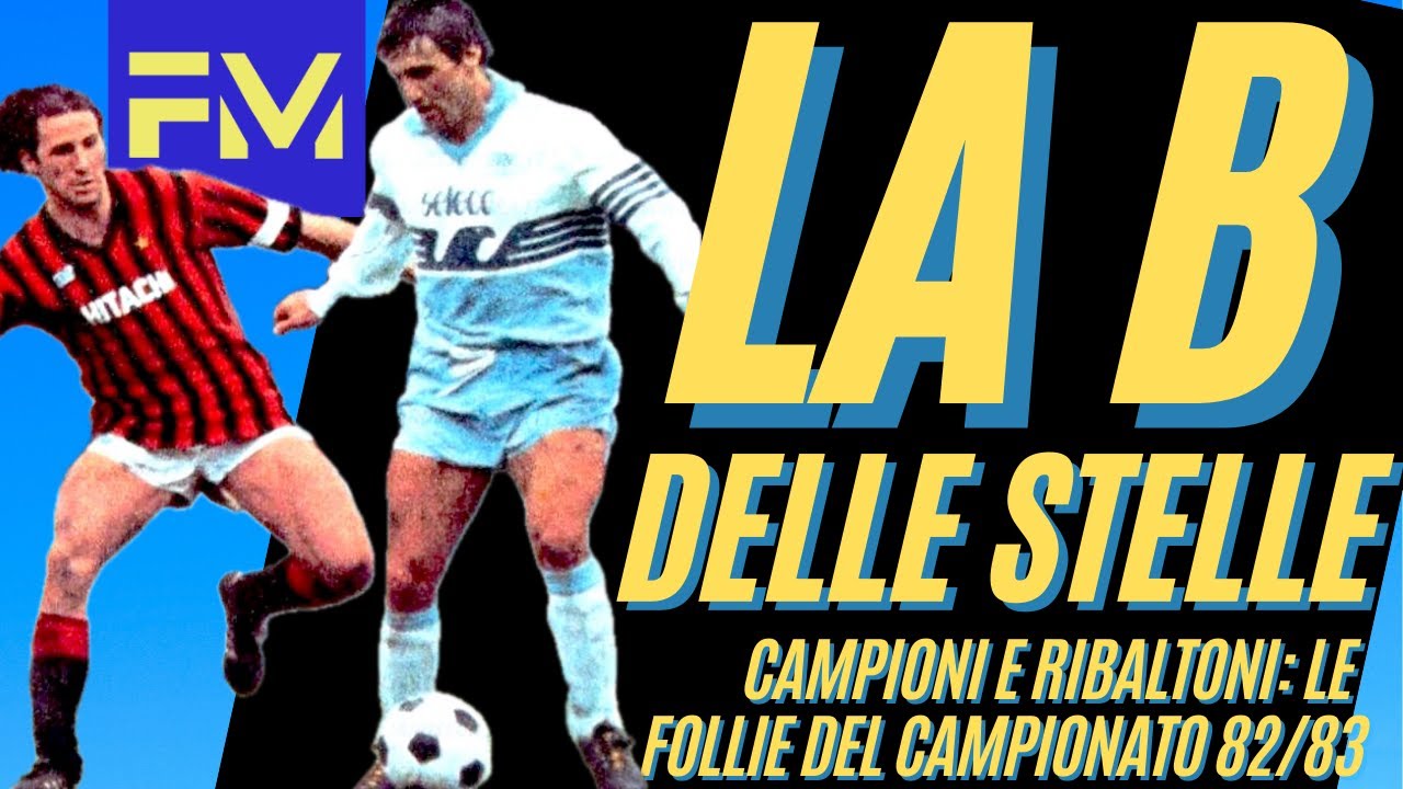 LA PAZZA SERIE B 1982/83: il campionato delle stelle