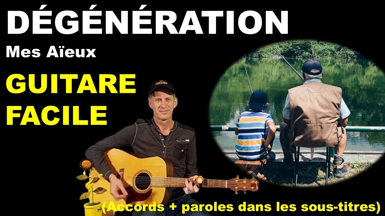 DÉGÉNÉRATION - guitare facile - Mes Aïeux