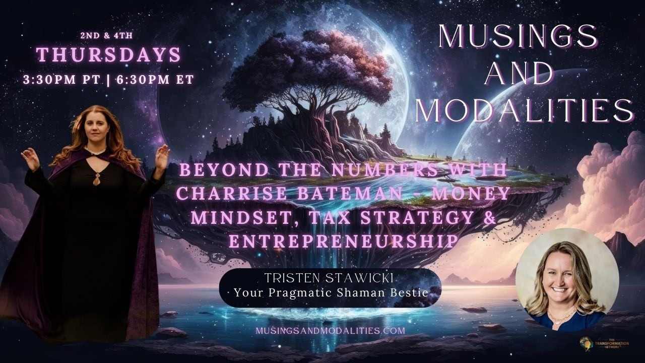 Beyond the Numbers - Money Mindset & Entrepreneurship | Musings & Modalities with Tristen Stawicki