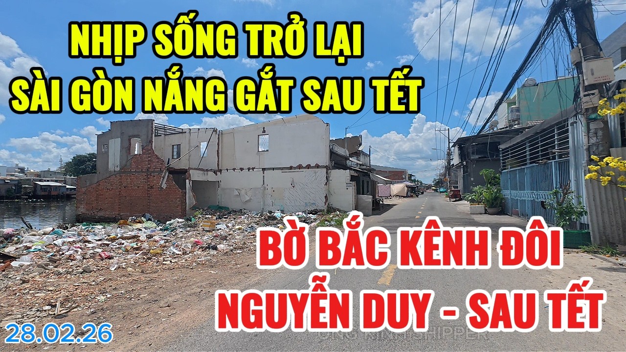 NHỊP SỐNG TRỞ LẠI SÀI GÒN NẮNG GẮT SAU TẾT | BỜ BẮC KÊNH ĐÔI NGUYỄN DUY - SAU TẾT|CUỘC SỐNG SÀI GÒN