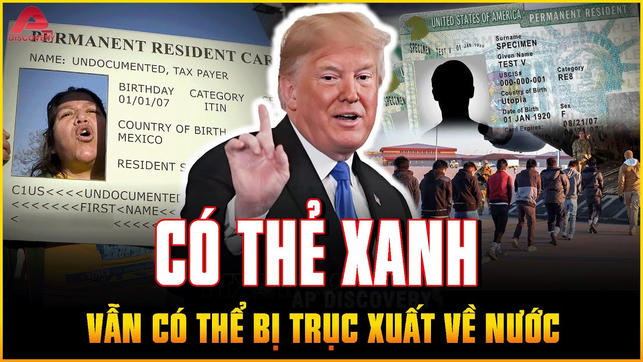 4 trường hợp người Việt ở Mỹ dù CÓ THẺ XANH VẪN BỊ TRỤC XUẤT bất cứ lúc nào - DỄ HIỂU NHẤT | AP