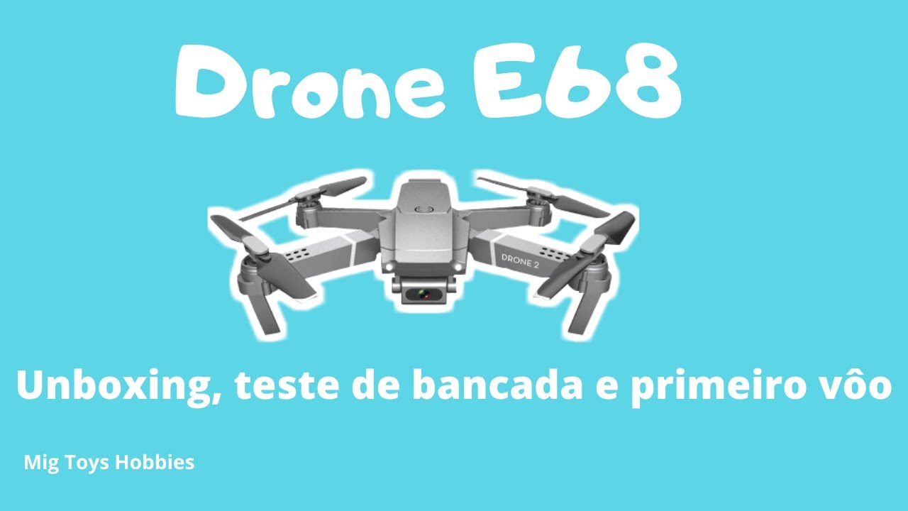 Drone E68: Unboxing, teste de bancada e primeiro vôo. Drone para iniciantes