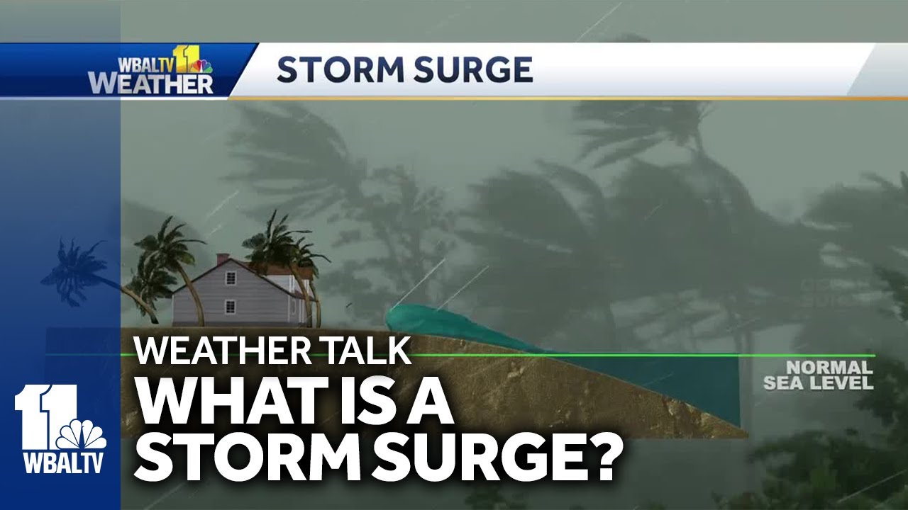 Weather Talk: Explaining the dangerous 'storm surge'