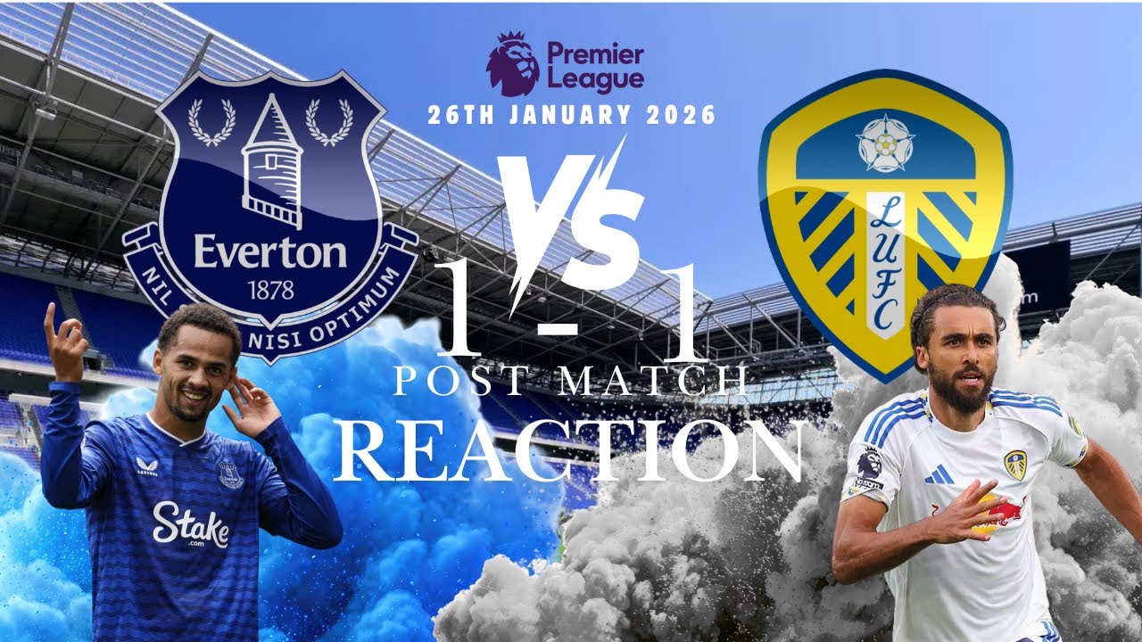 Everton vs Leeds United post match reaction 