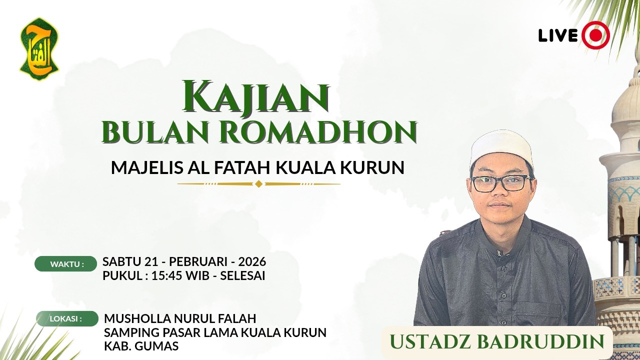 KAJIAN ROMADHON BERSAMA MAJELIS AL FATTAH DI ISI OLEH PARA ASATIDZ KUALA KURUN
