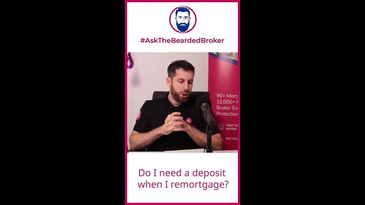 Do I Need A Deposit When I Remortgage?