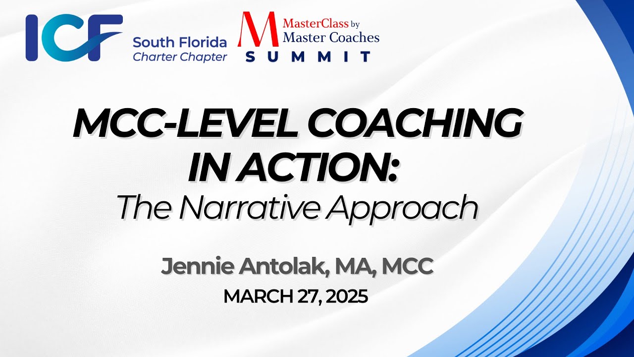 MasterClass Spring Summit 2025 - MCC Level Coaching in Action: The Narrative Approach