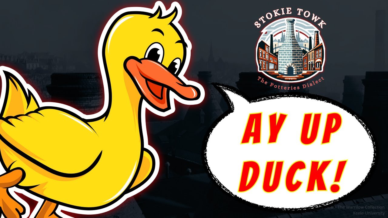 AY UP DUCK! Master the Art of Greeting in The Potteries Dialect!