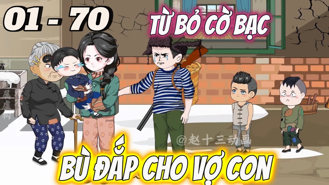 FULL DÀI 01 - 70 | Tái Sinh Từ Bỏ Cờ Bạc, Bù Đắp Cho Vợ Thôn Nữ Xinh Đẹp Và Ba Đứa Con | Vi Vietsub