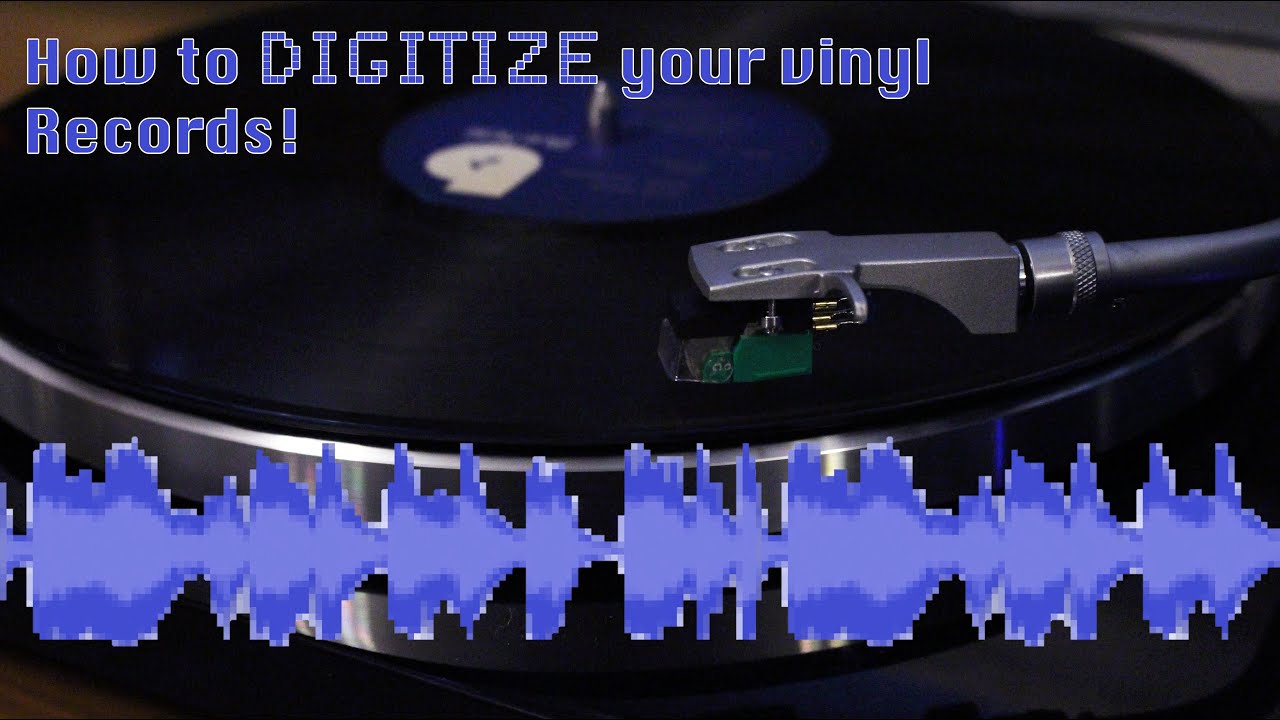 How to Digitize Your Vinyl Records!
