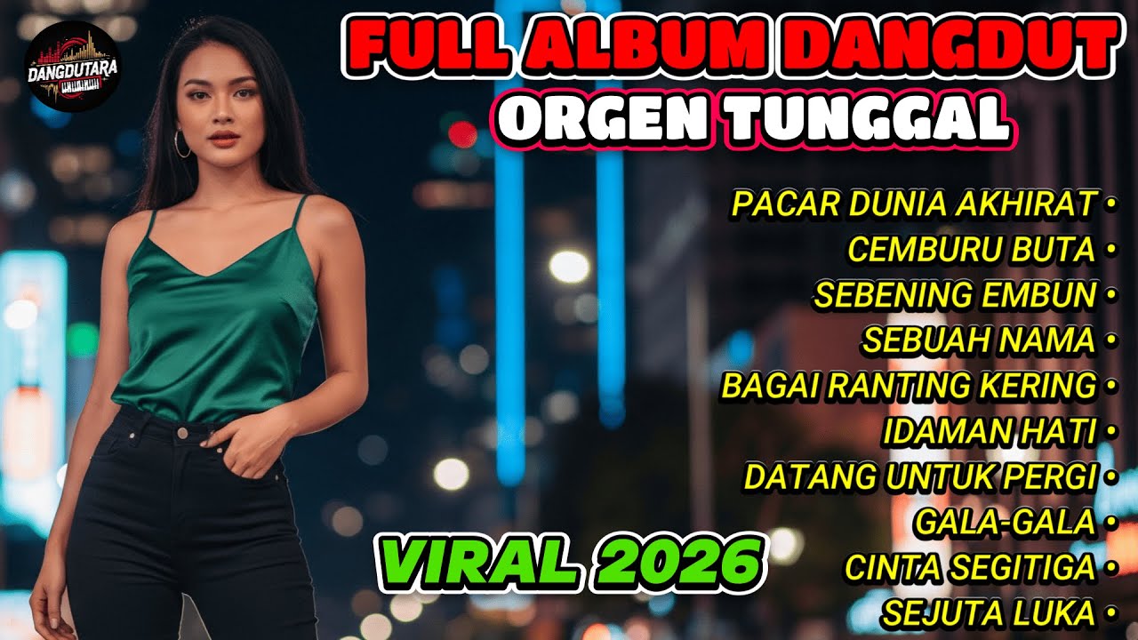 Dangdut Orgen Tunggal Viral 2026 | Pacar Dunia Akhirat, Gala-Gala, Sejuta Luka Full Album