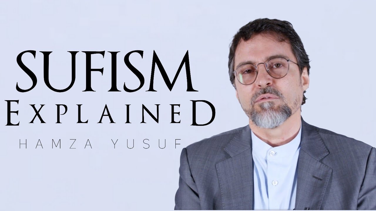 SUFISM EXPALINED | HAMZA YUSUF
