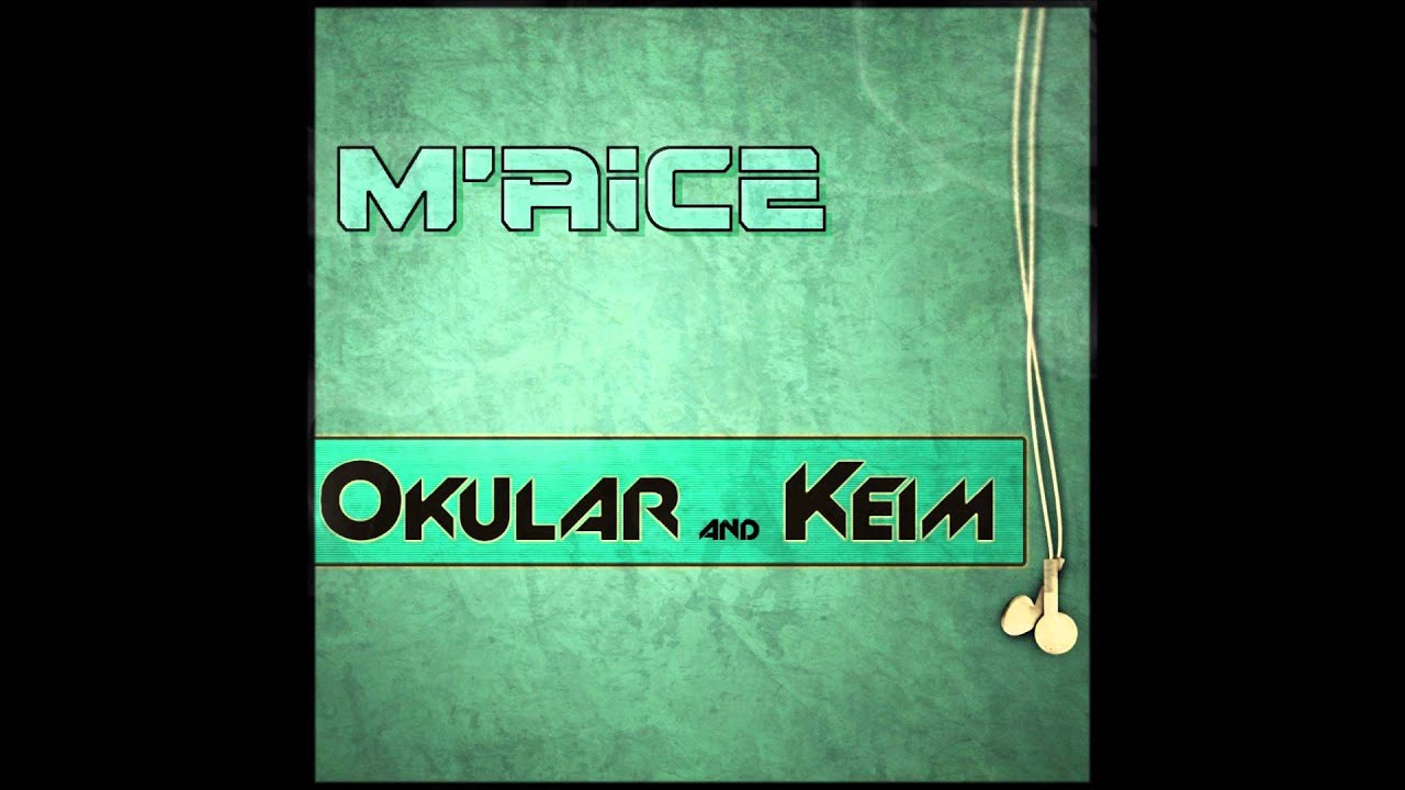 Okular & Keim - m 'Aice (Original Mix)