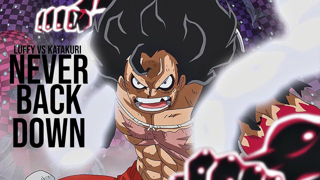 「ONE PIECE AMV 」LUFFY SNAKEMAN VS KATAKURI - FINAL FIGHT | NEVER BACK DOWN |