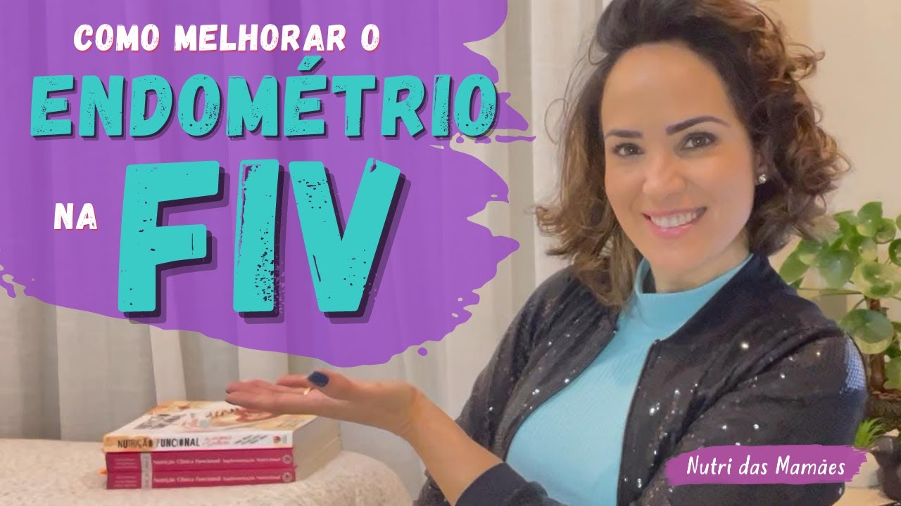 Como melhorar o Endométrio para a FIV
