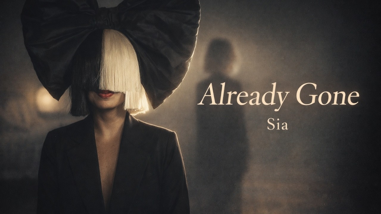 Sia - Already Gone (2026 New Music) Lyrics Video