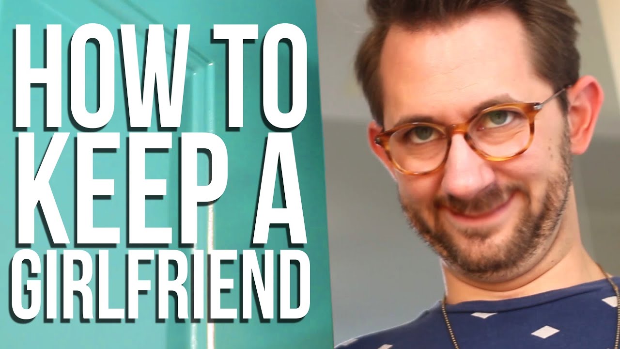 How To Keep A Girlfriend