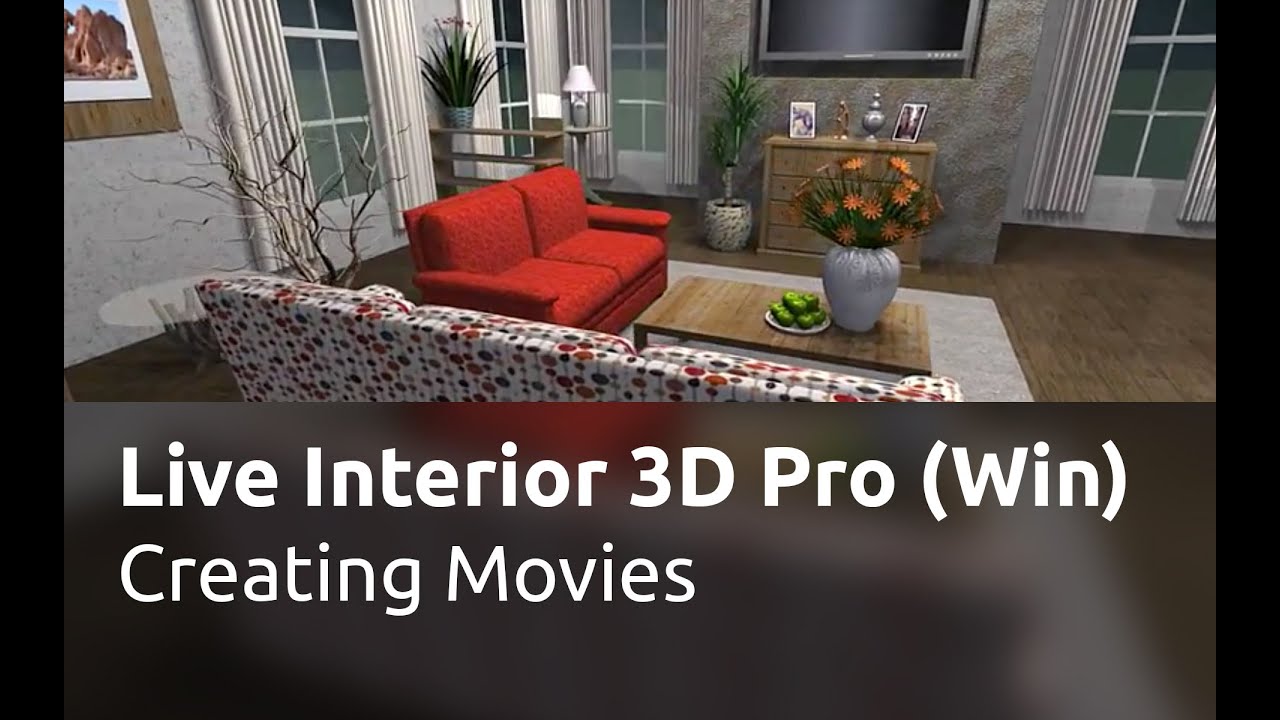 Live Interior 3D Pro for Windows - Creating Movies