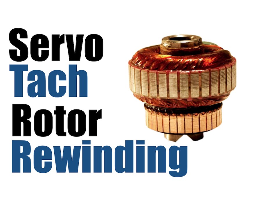 Servo, Tach and Resolver Rotor Rewinding