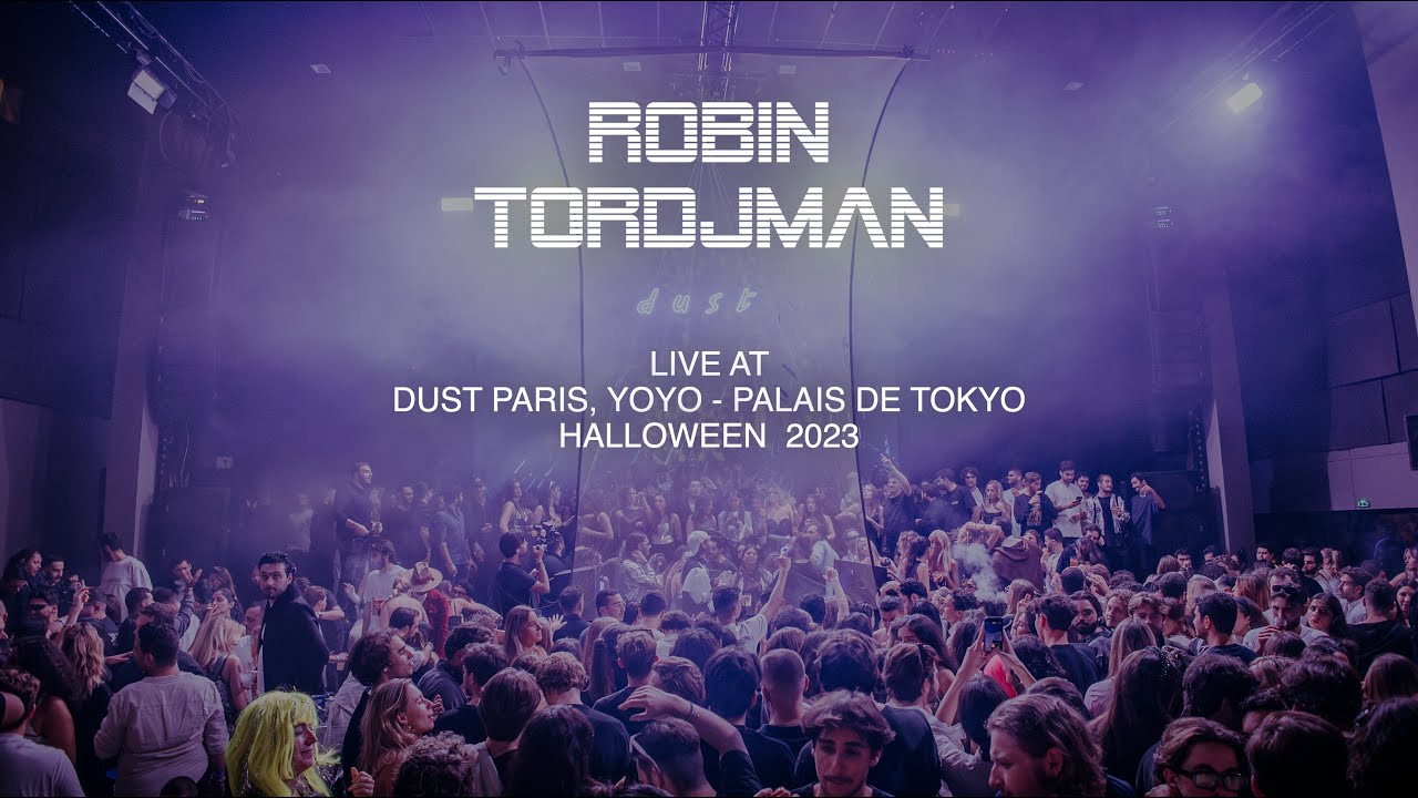ROBIN TORDJMAN LIVE FOR HALLOWEEN 2023 @ DUST PARIS, YOYO - PALAIS DE TOKYO