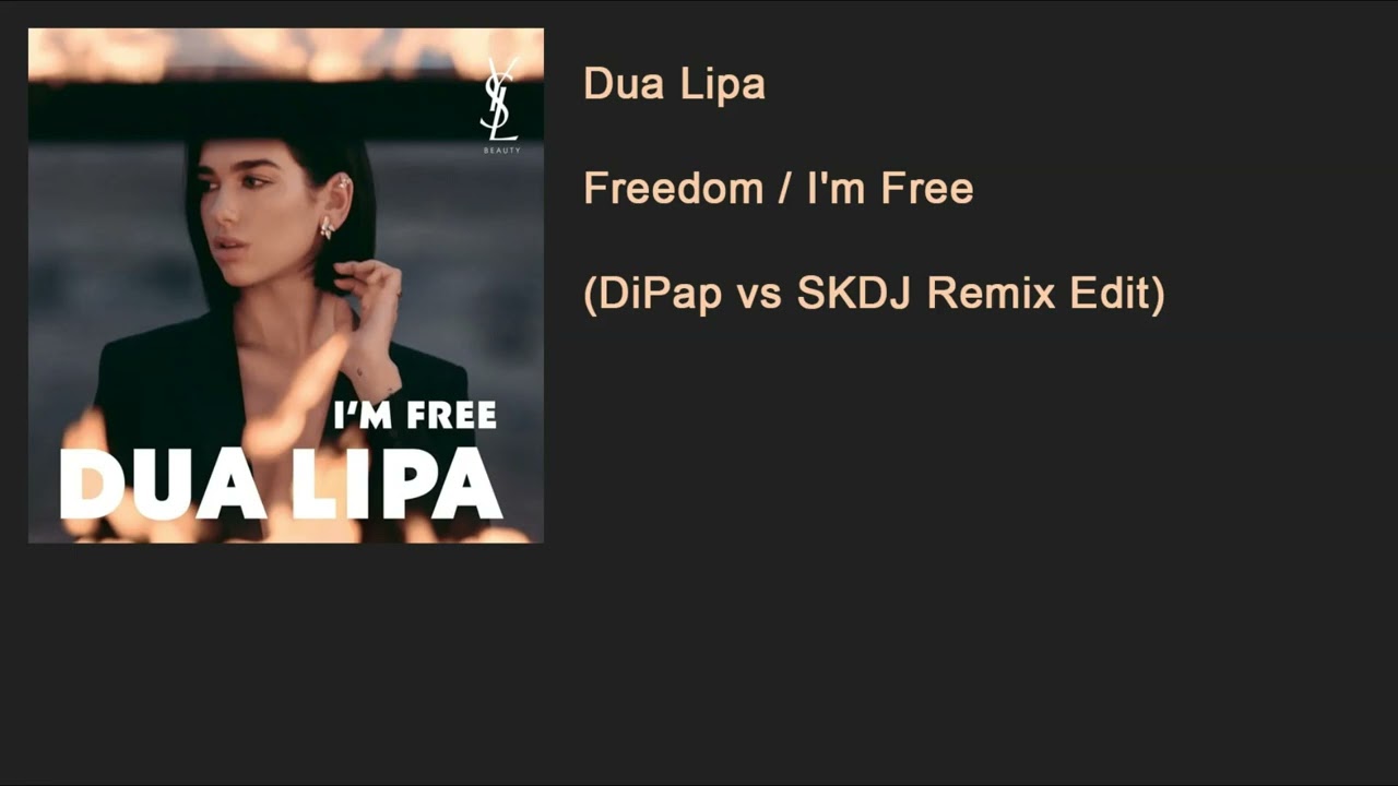 Dua Lipa - Freedom / I'm Free (DiPap vs SKDJ Remix Edit)