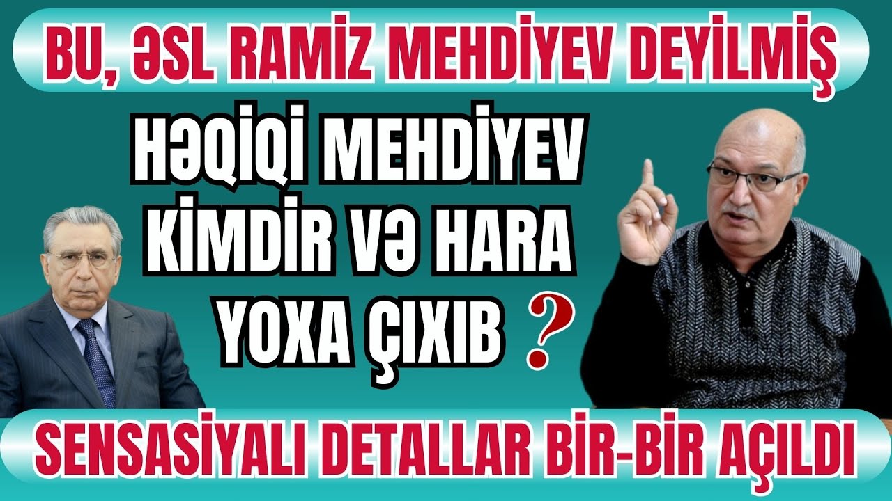 SƏRDAR CƏLALOĞLU ŞOK DETALLARI &Uuml;ZƏ &Ccedil;IXARDI: ƏSL RAMİZ MEHDİYEV KİMDİR?