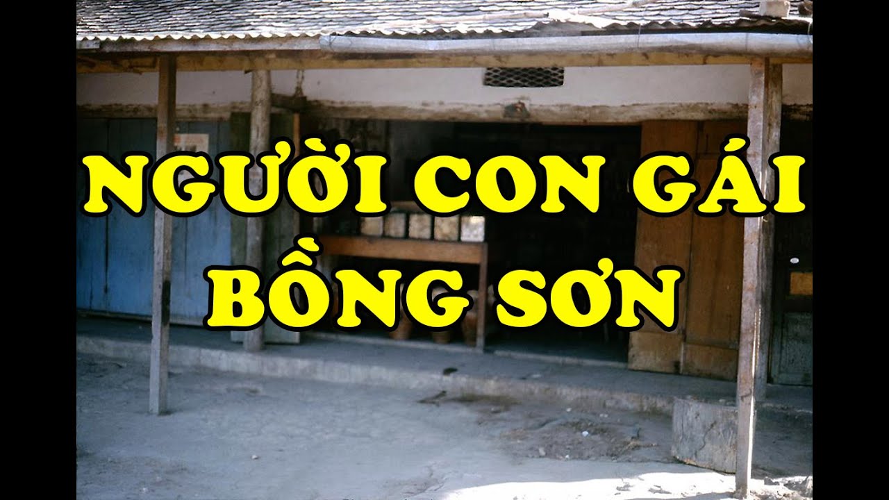 Hồi Ký Miền Nam | NGƯỜI CON GÁI BỒNG SƠN