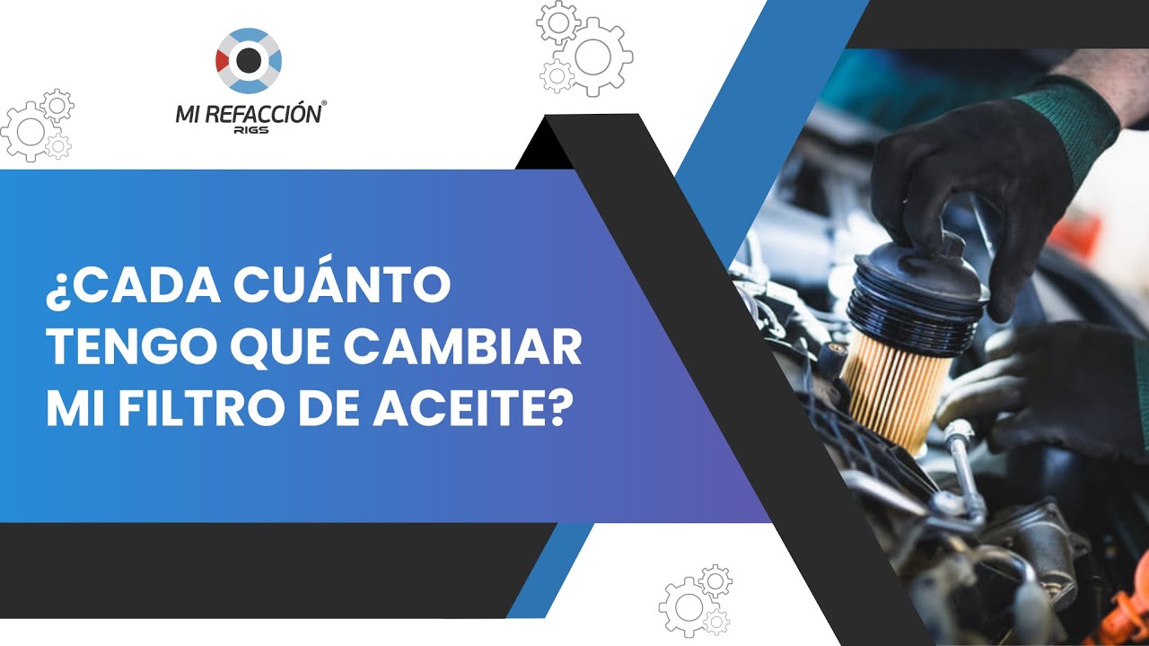 &iquest;Cada cu&aacute;nto debes cambiar el filtro de aceite de tu auto? 🚗⚙️