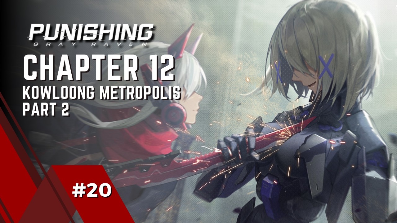 CHAPTER 12 - KOWLOONG METROPOLIS PART 2 | PUNISHING GRAY RAVEN