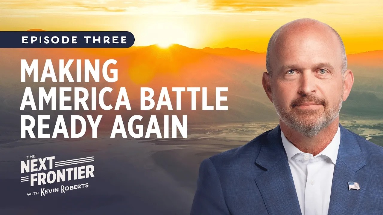 Making America Battle Ready Again | The Next Frontier with Kevin Roberts