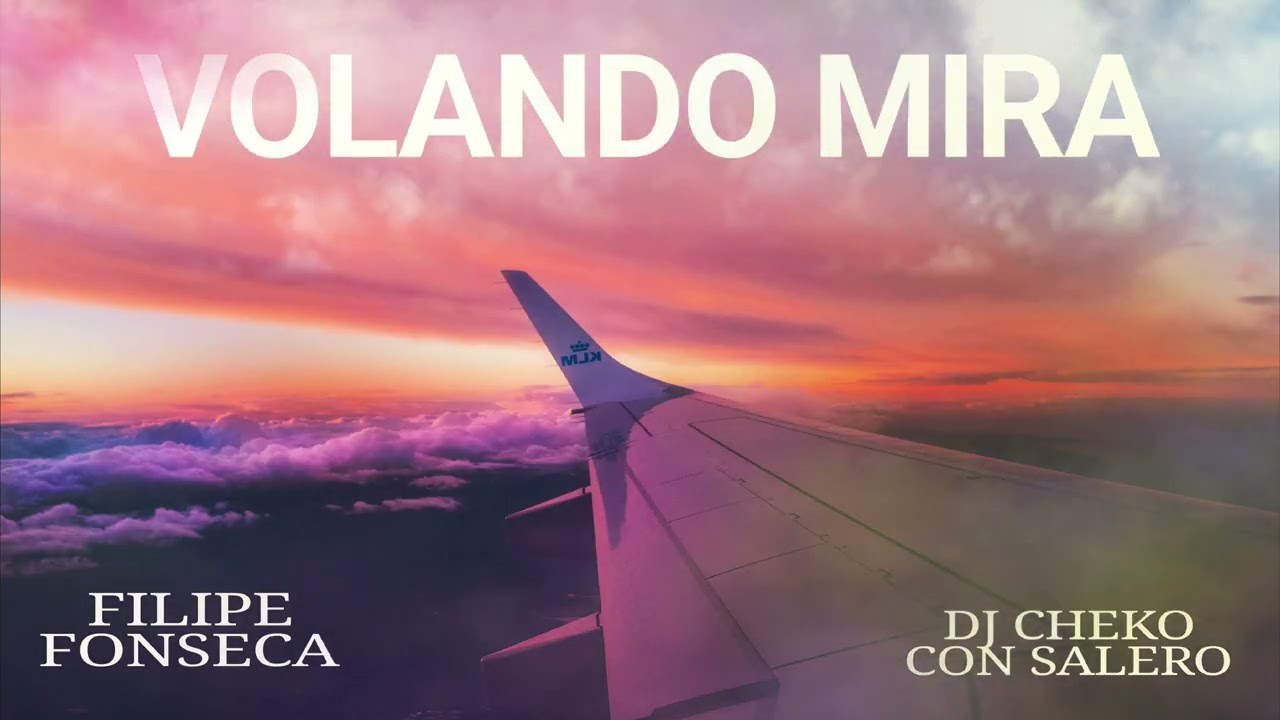 VOLANDO MIRA REMIX - FILIPE FONSECA - RUMBA PORTUGUESA - DJ CHEKO CON SALERO
