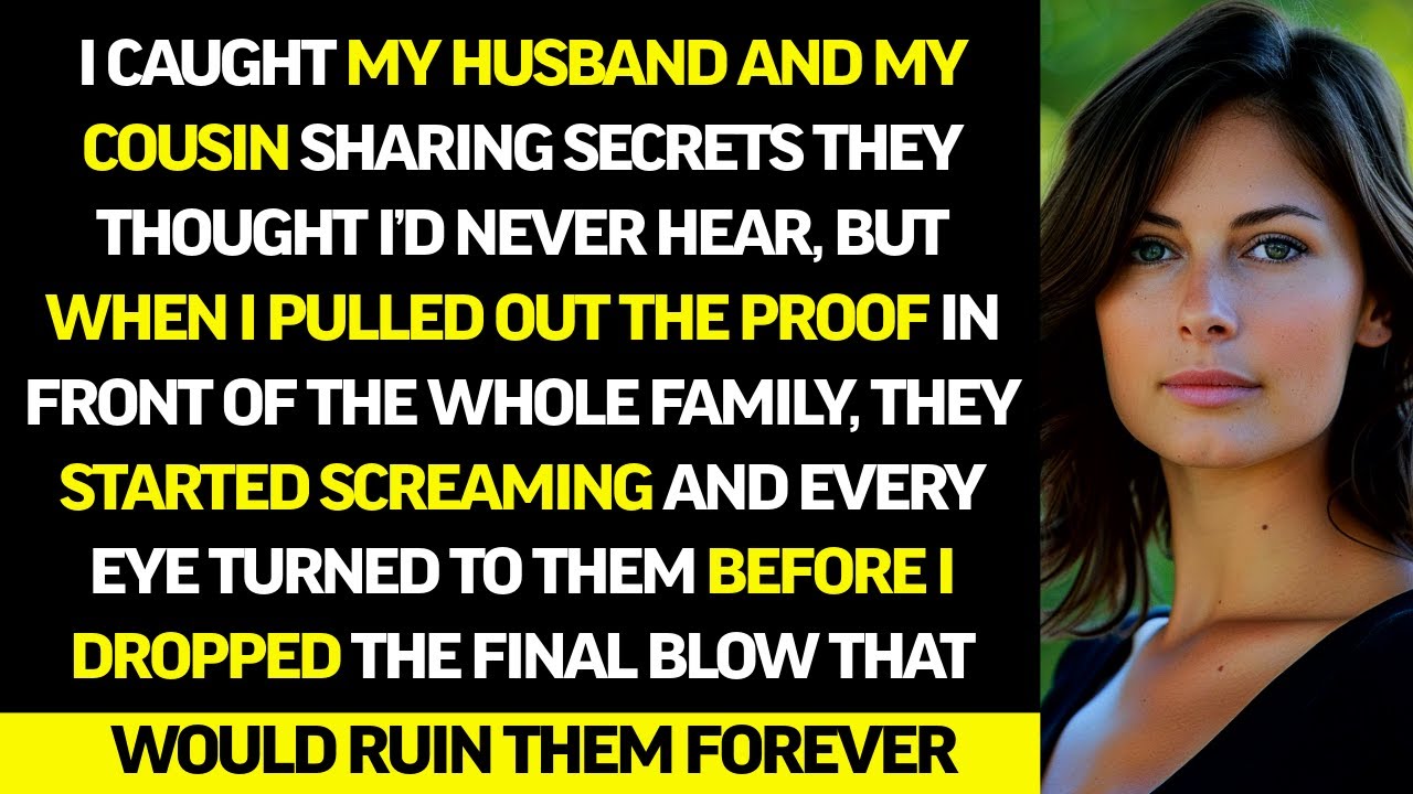 I Found Out My Husband Secret with my Cousin, So I Took The Revenge They Never Expected
