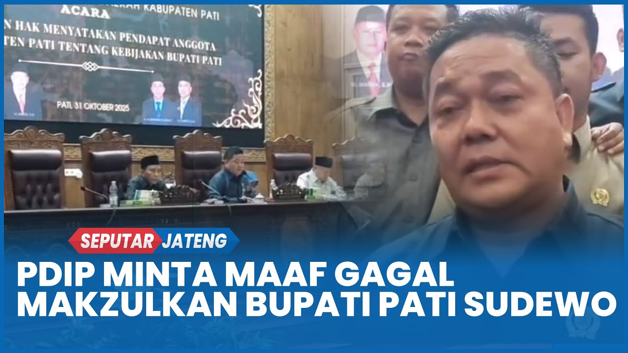 PDIP Minta Maaf Gagal Makzulkan Bupati Pati Sudewo