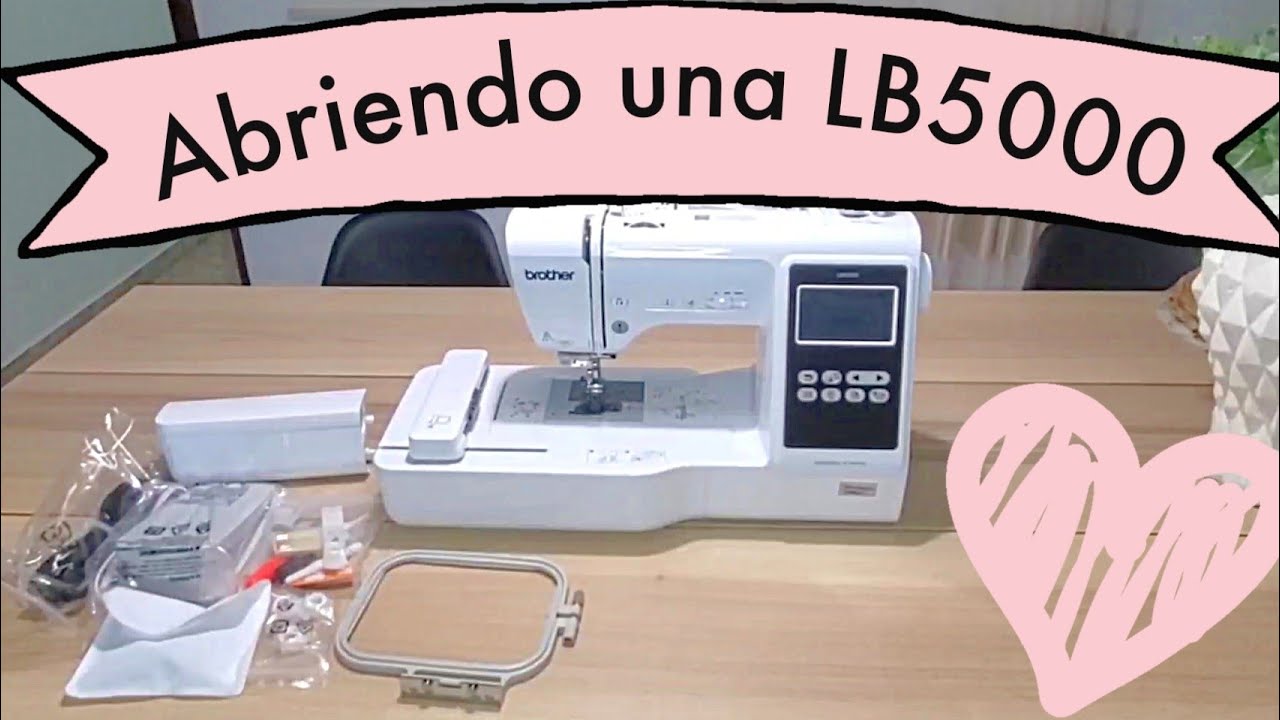 Destapando una Bordadora Brother LB5000
