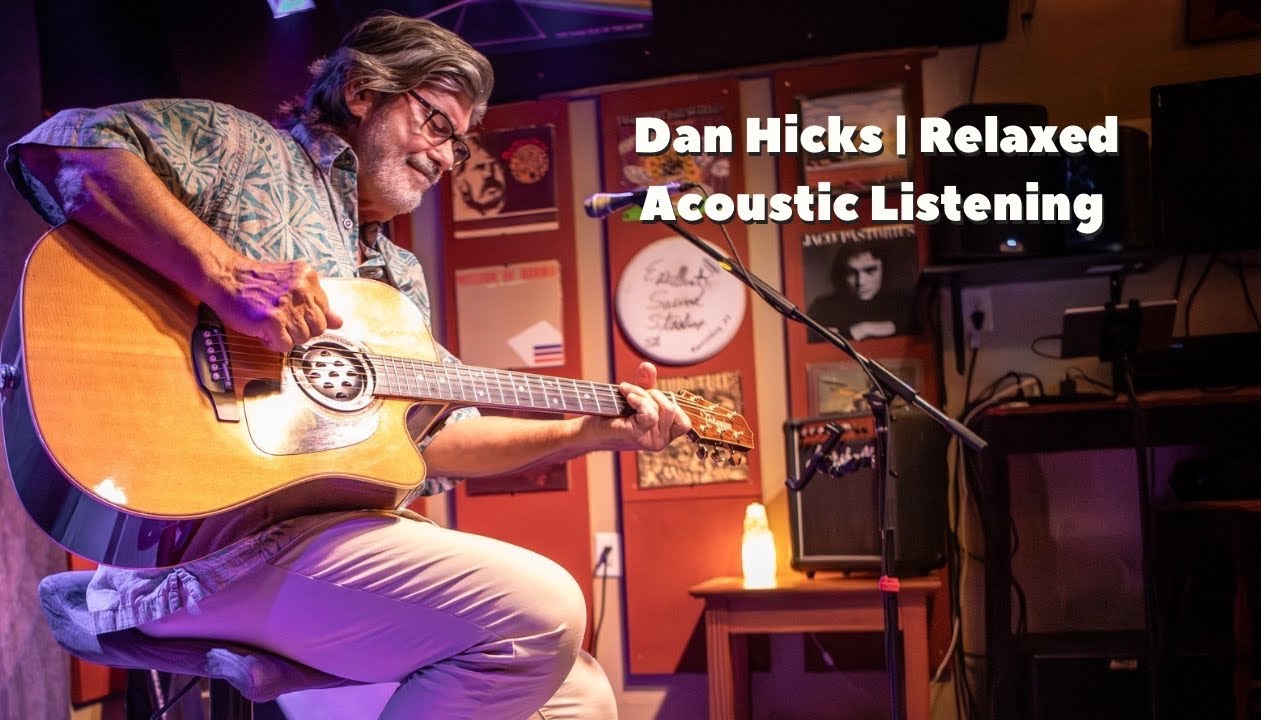 You Gotta Believe — Dan Hicks Cover | Relaxed Acoustic Listening