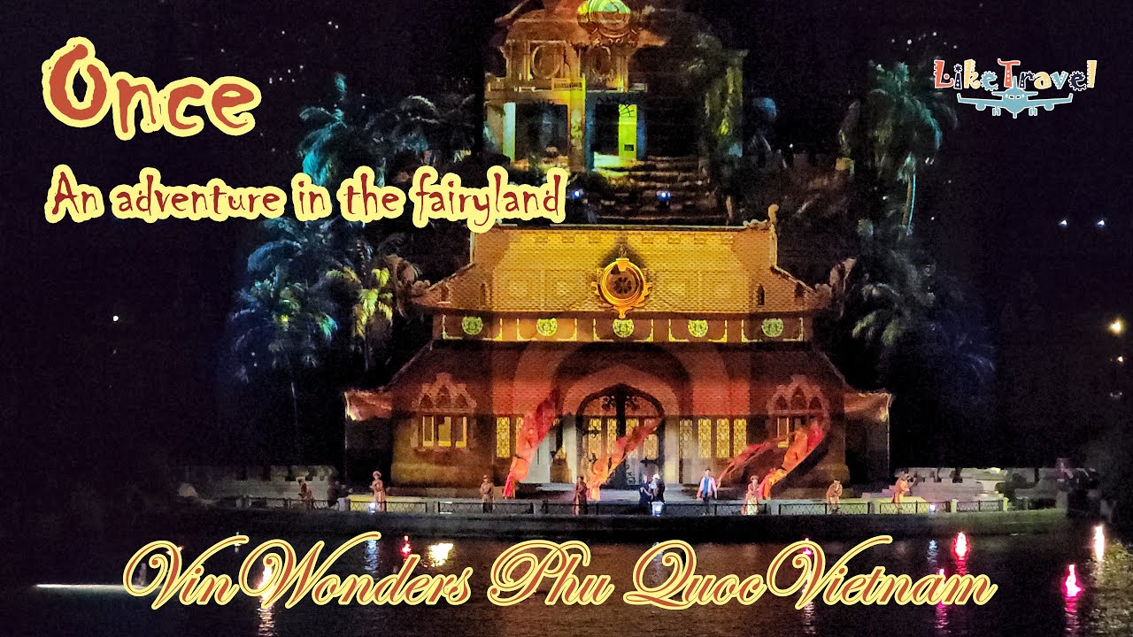 Once Light & Water Show VinWonders Phu Quoc Vietnam