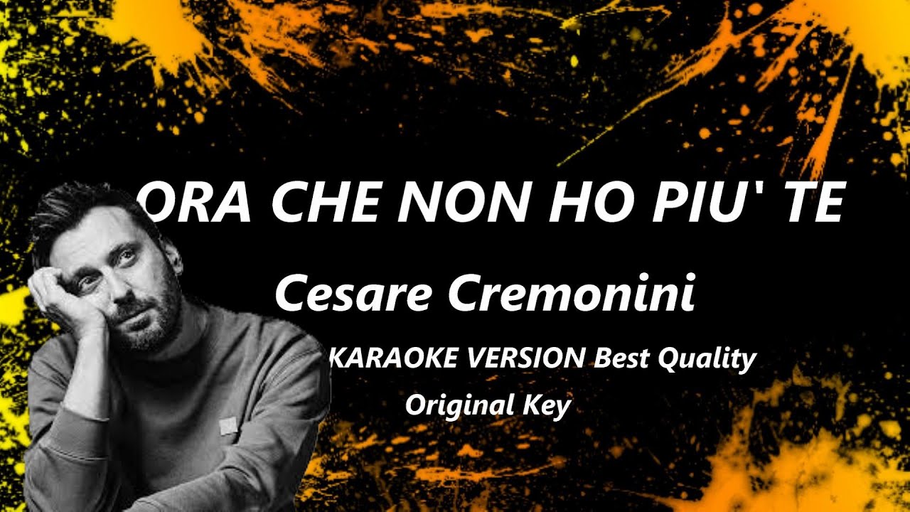 Ora che non ho più te Cremonini KARAOKE Best Quality