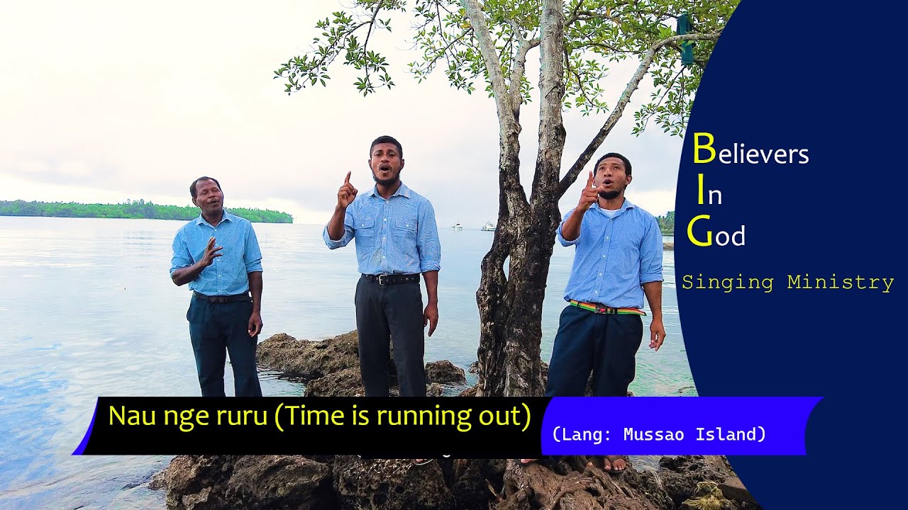 Nau nge ruru (Time is running out) - Believers In God (BIG) Official