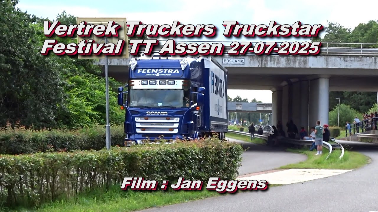 Vertrek Truckers Truckstar Festival TT Assen 27 07 2025
