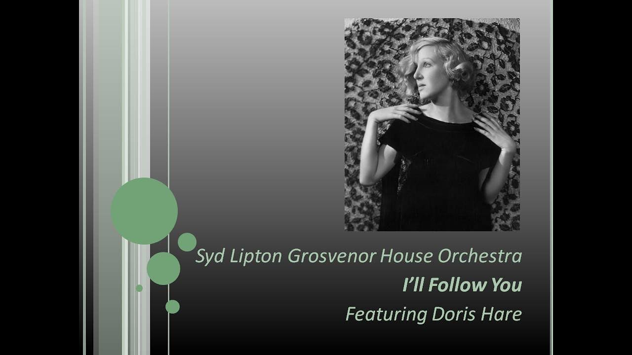 SYD LIPTON (1932) I'll Follow You  (Featuring Doris Hare)