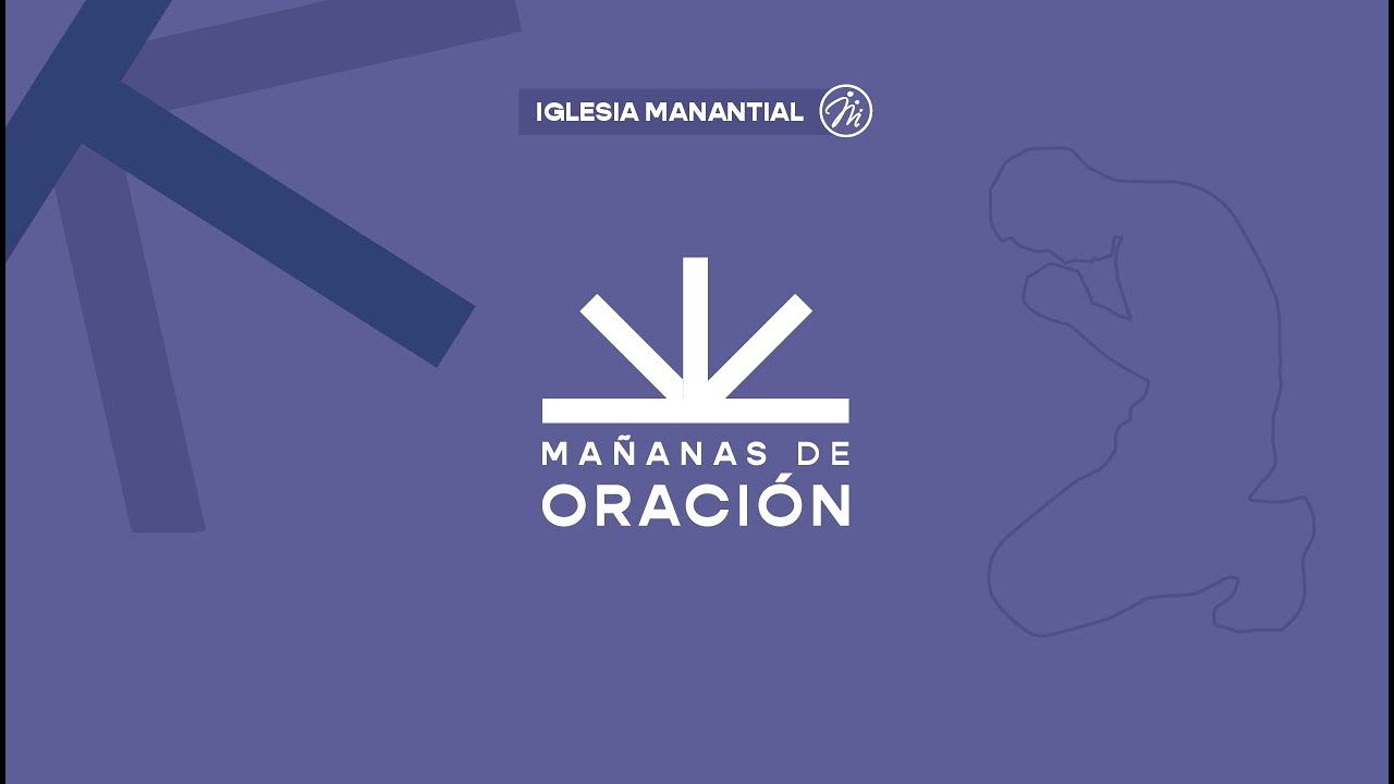 Mañanas de oración | 1 de febrero | Iglesia Manantial
